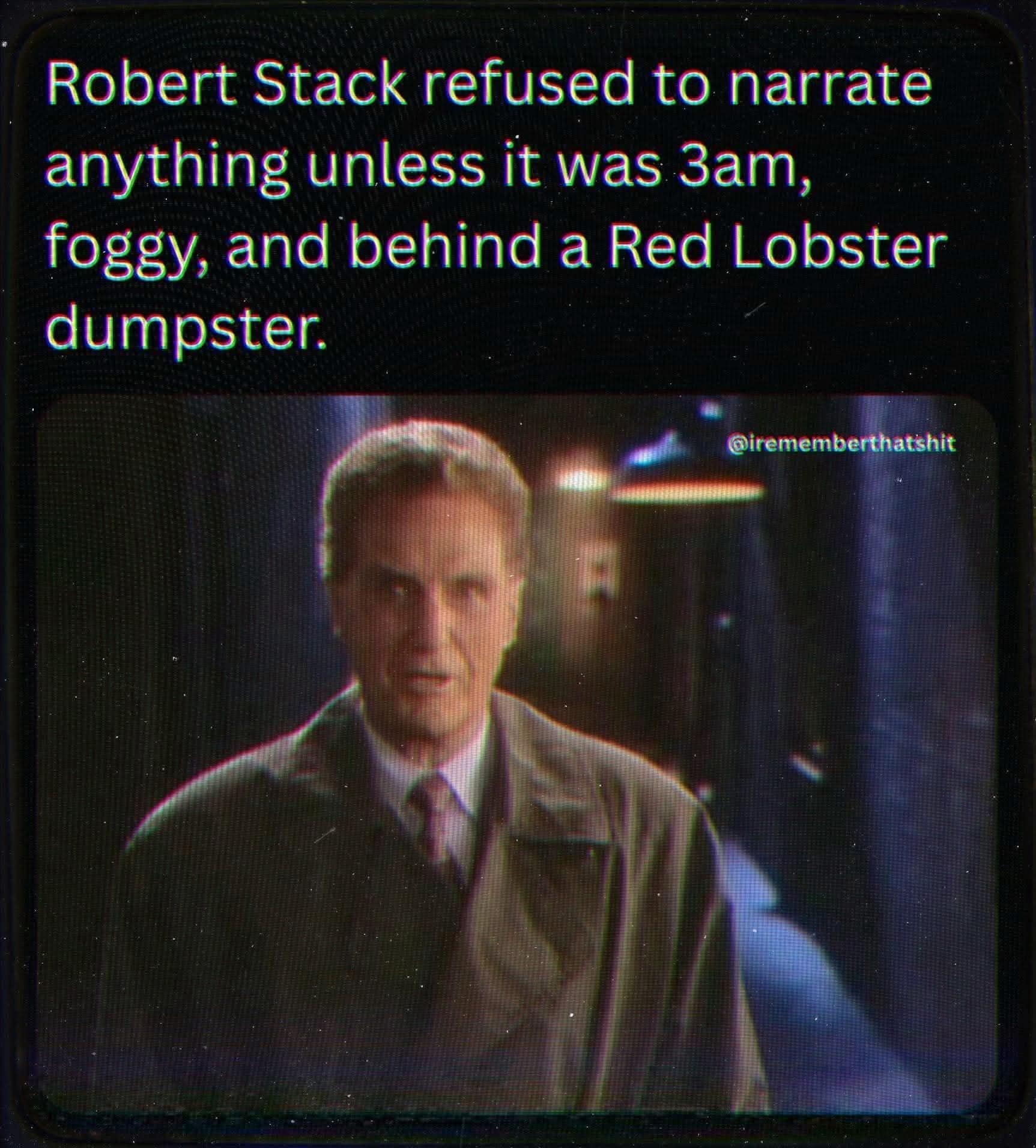 A funny meme and viral tweet joking that Robert Stack (Unsolved Mysteries) "refused to narrate" unless it was "3am" and "foggy."