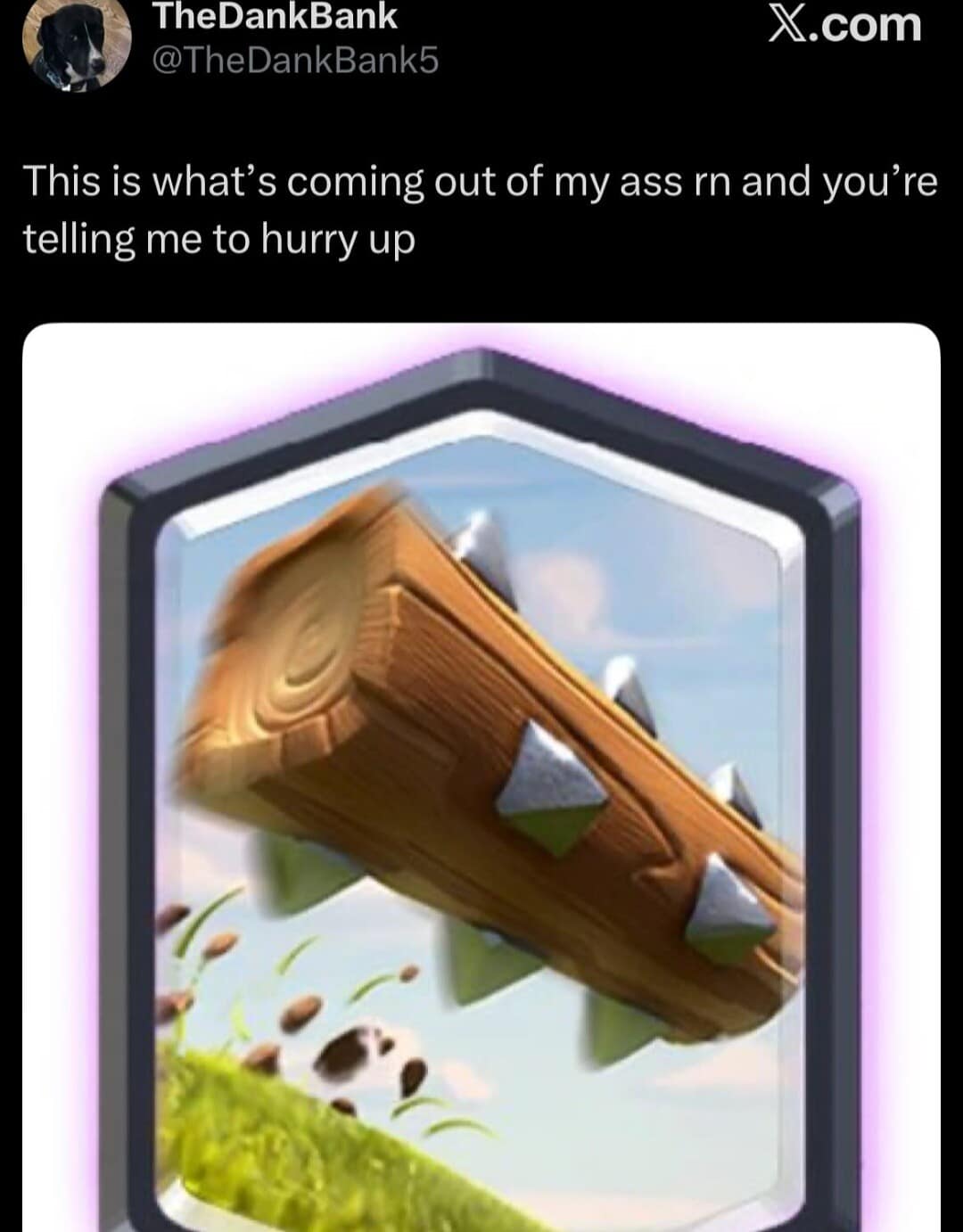 A hilarious meme from a viral tweet using "The Log" from Clash Royale to describe a difficult bowel movement.