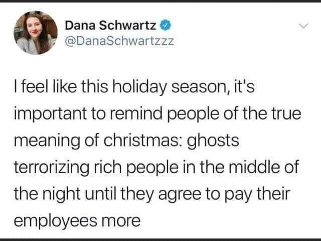 Funny meme by Dana Schwartz about the true meaning of Christmas ghosts