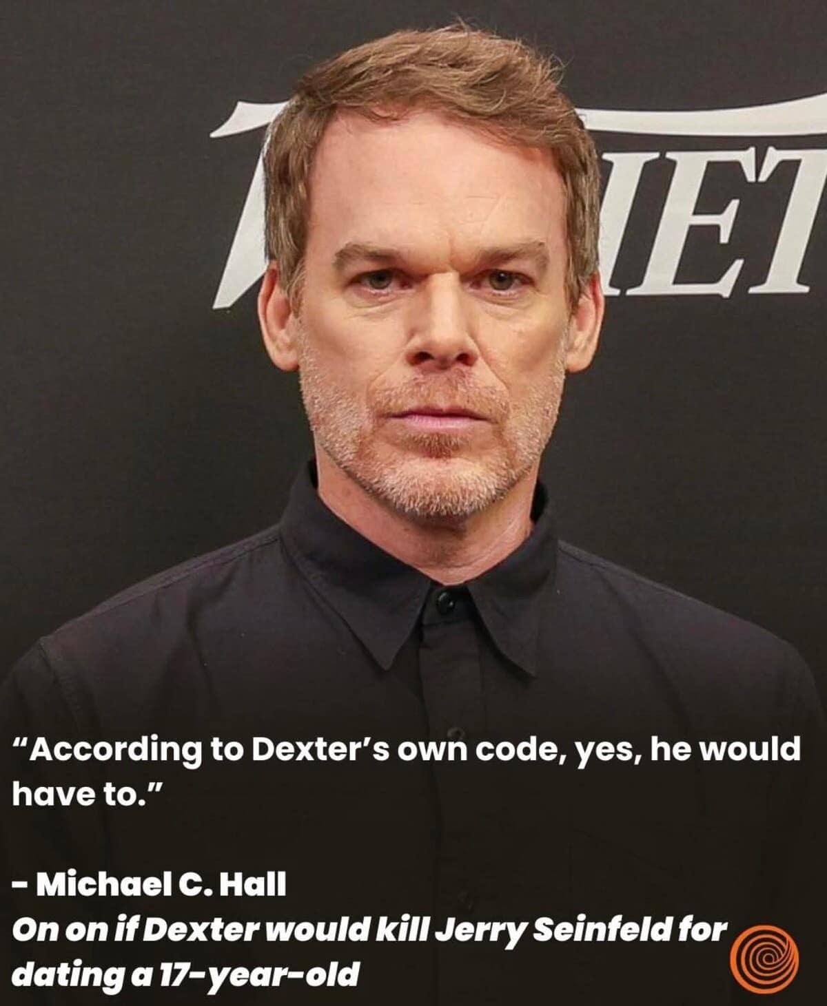A hilarious meme and quote from Michael C. Hall, confirming that Dexter's "code" would force him to kill Jerry Seinfeld.
