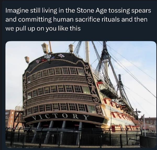 Hilarious meme comparing stone age technology to a massive British warship