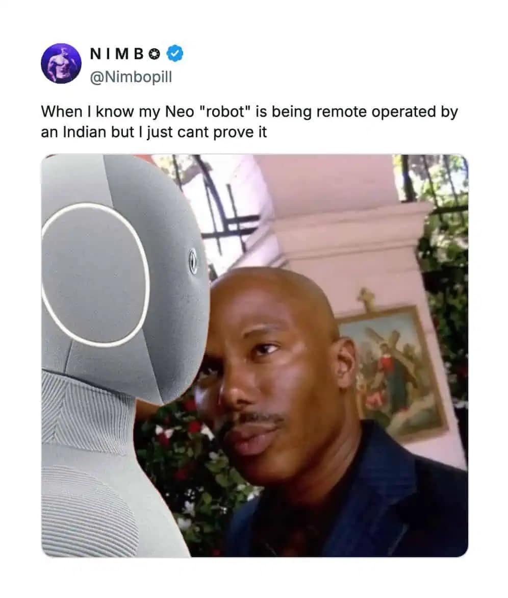 A neo robot meme joking that the 20k home robot is just "remote operated by an Indian" guy.