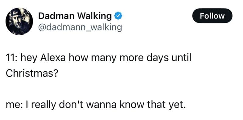 A funny parenting meme about a kid asking Alexa how many days until Christmas in early November.