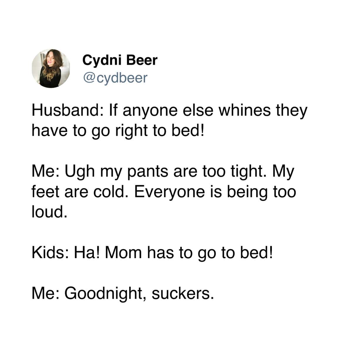 Parenting meme about a mom realizing she has to go to bed for whining.