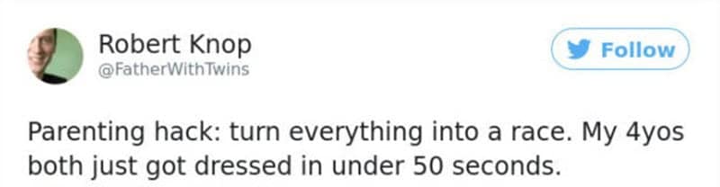 Parenting meme about turning getting dressed into a race to save time.