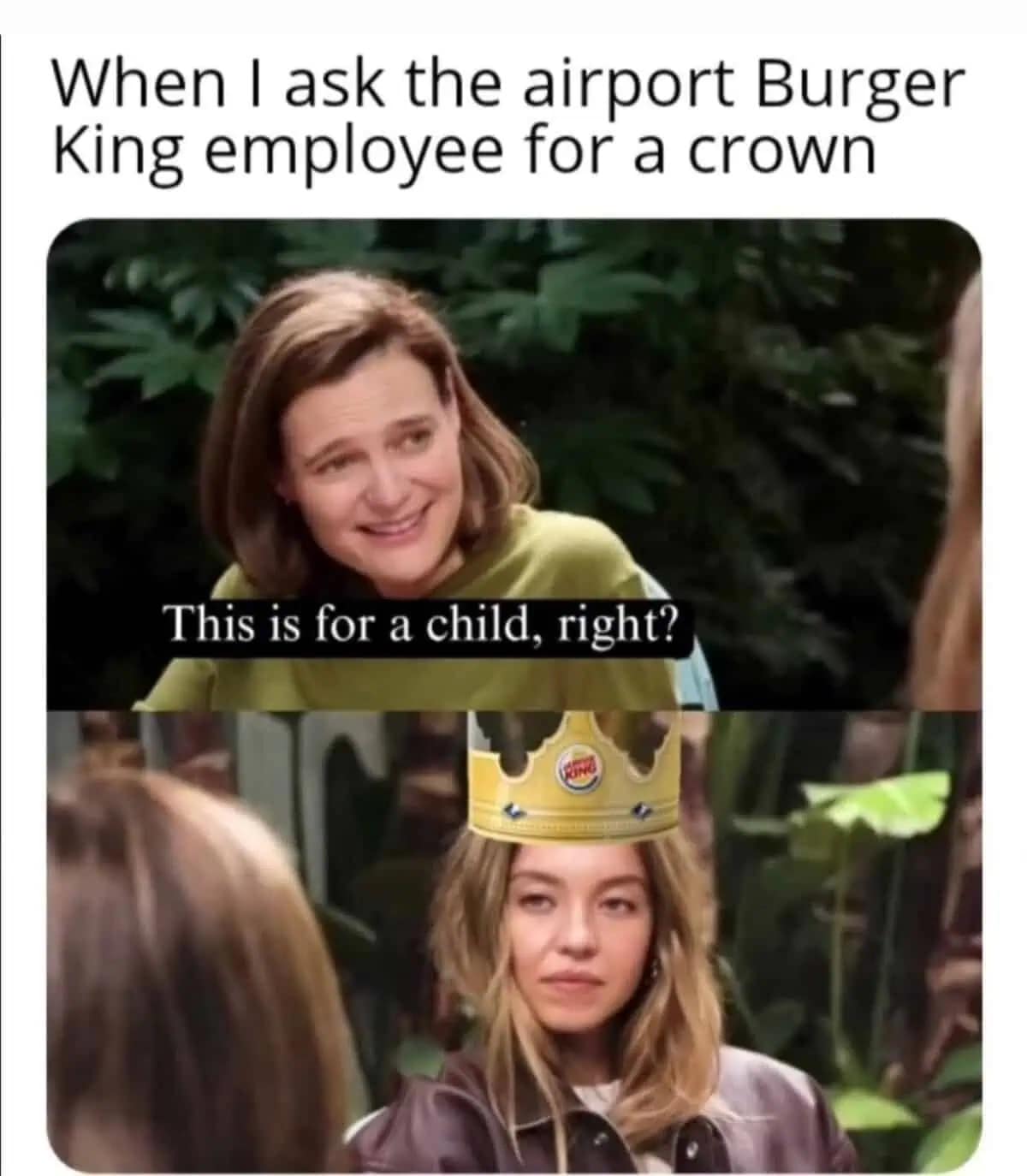 A Sydney Sweeney blank stare meme about asking for a Burger King crown at the airport.