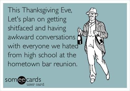 Someecards Thanksgiving Eve meme about getting drunk and having awkward conversations