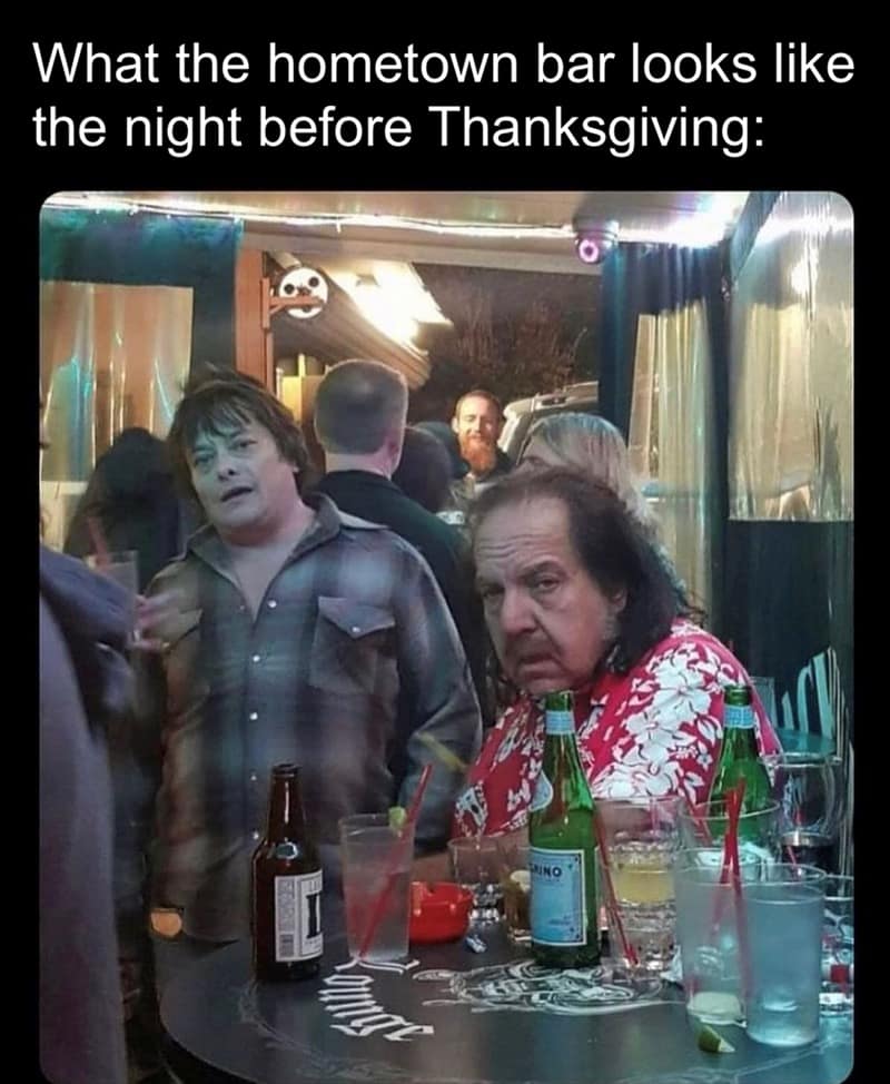 Thanksgiving Eve meme showing what the hometown bar looks like with disheveled people