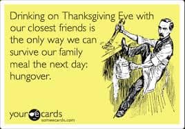 Thanksgiving Eve meme explaining that drinking with friends is survival for family dinner