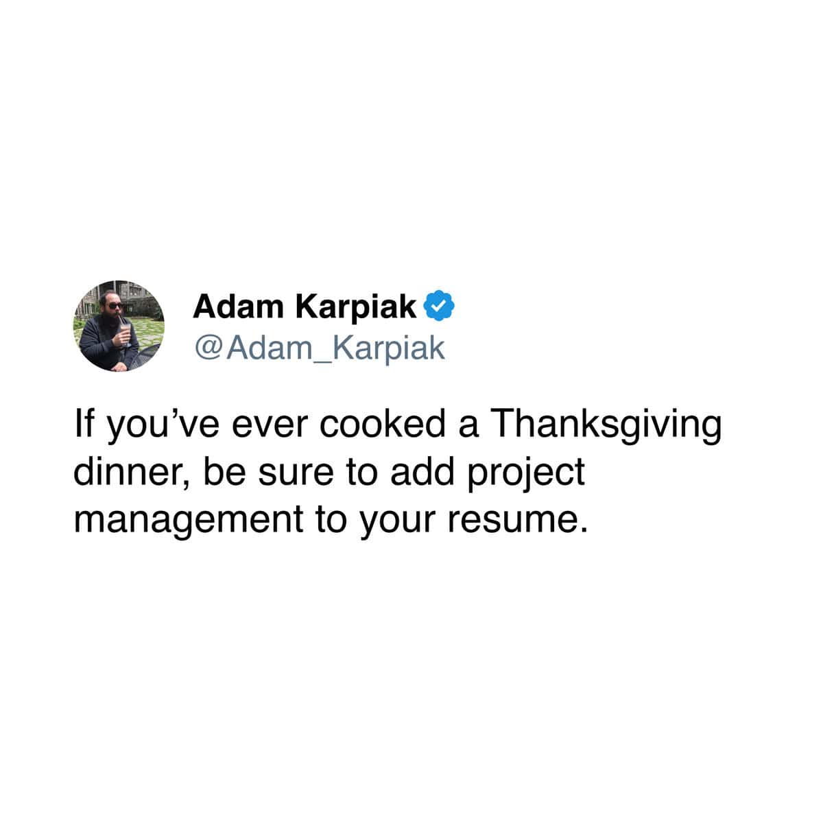 Adam Karpiak tweet comparing cooking Thanksgiving dinner to professional project management skills.