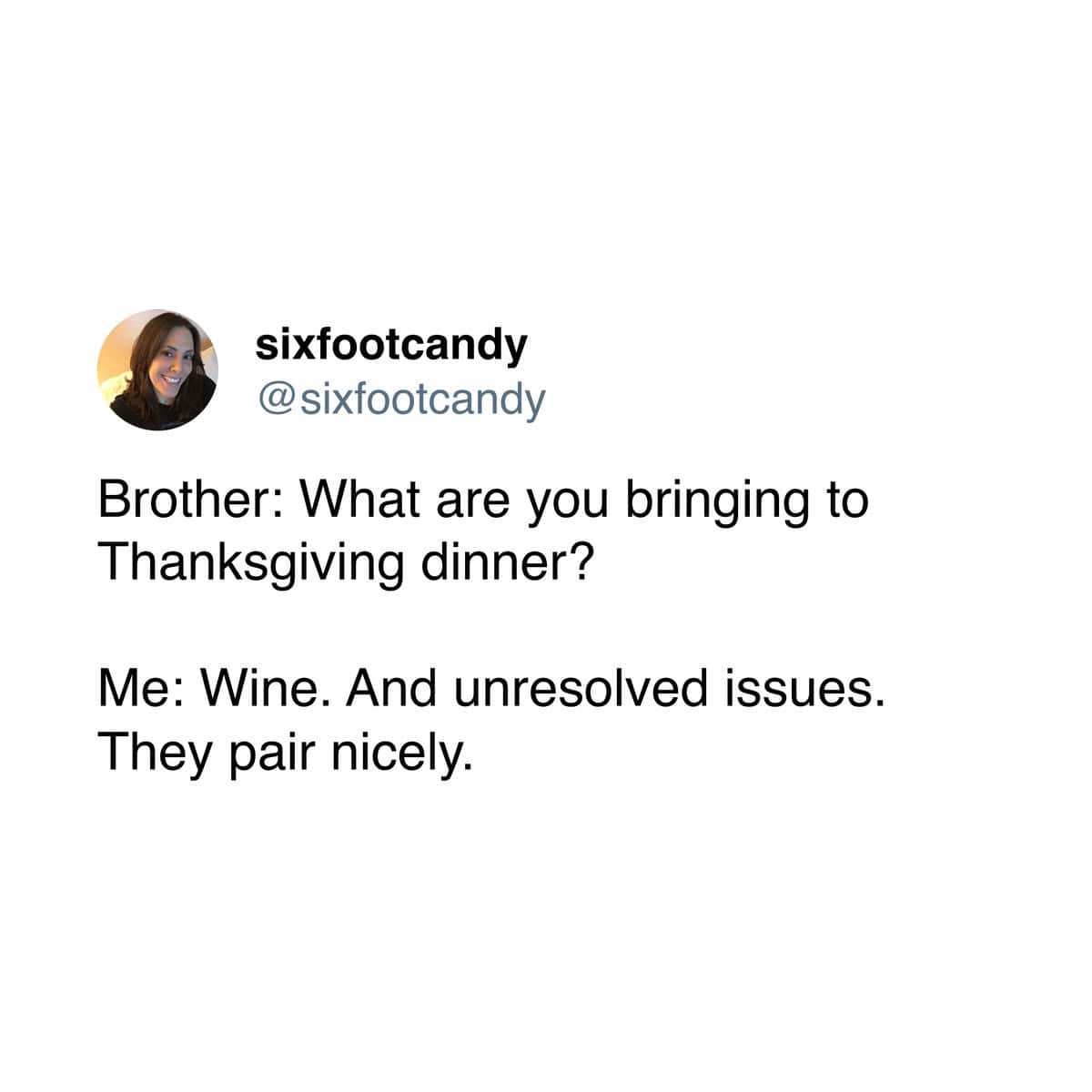 Sixfootcandy tweet joking about pairing wine with unresolved family issues for dinner.