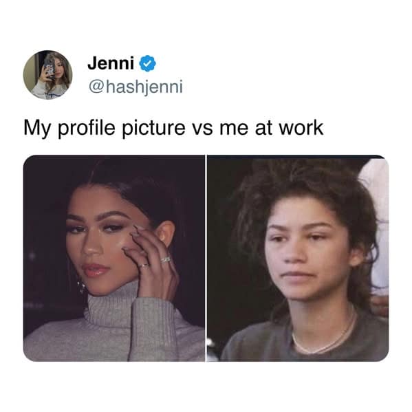 Funny "profile picture vs me at work" tweet, using two different pictures of Zendaya (glamorous vs. tired).