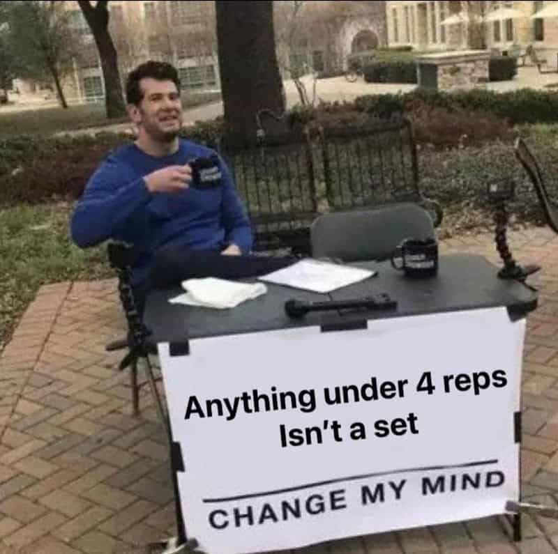 Workout meme claiming that anything under 4 reps isn't a real set
