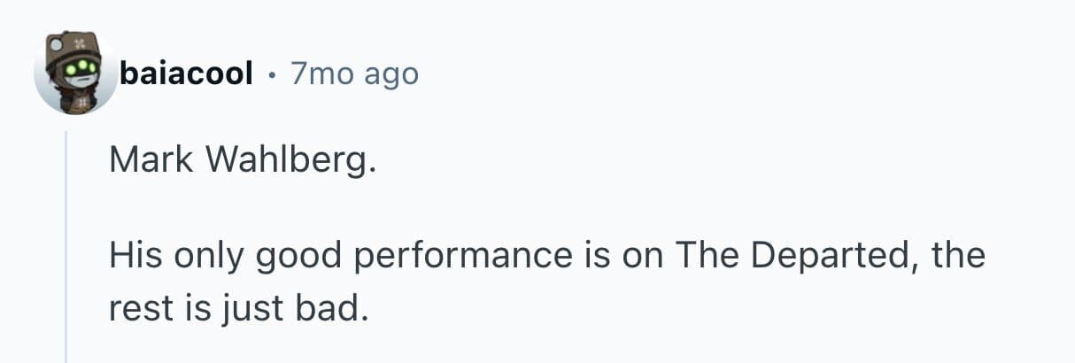 Reddit comment claiming Mark Wahlberg is a bad actor except for his role in The Departed.