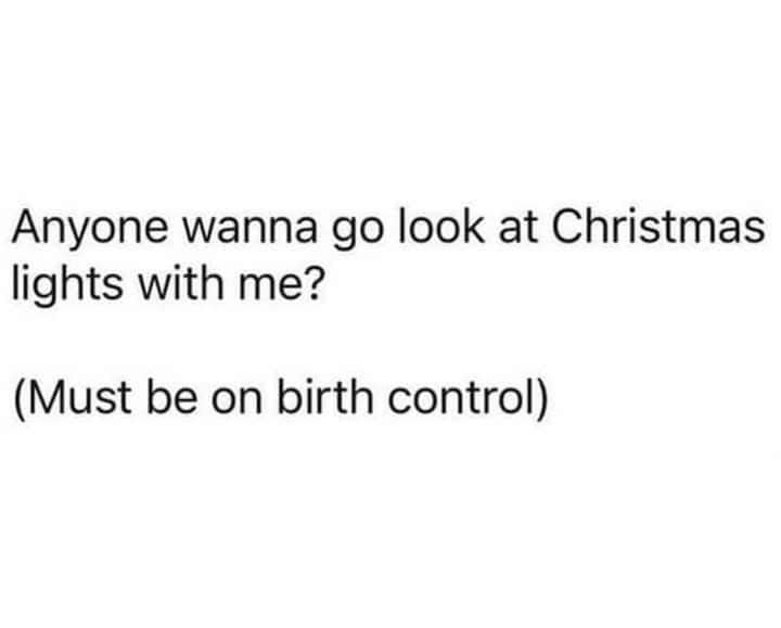 A funny text post asking to see Christmas lights but requiring the date to be on birth control.
