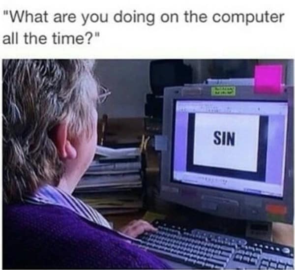 A vintage meme of a woman staring at a computer screen that just displays the word SIN.