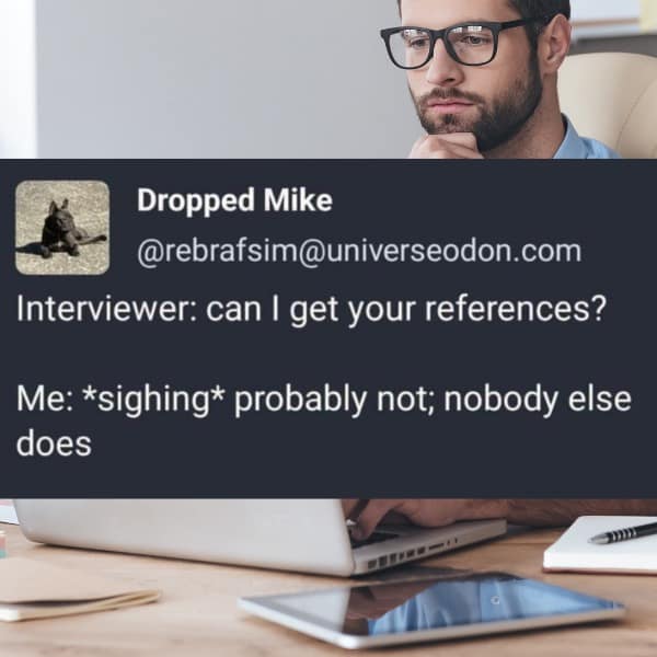 Job interview joke where candidate confuses references with getting jokes funny memes.