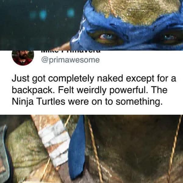 Tweet about feeling powerful wearing only a backpack like a Ninja Turtle funny pics.