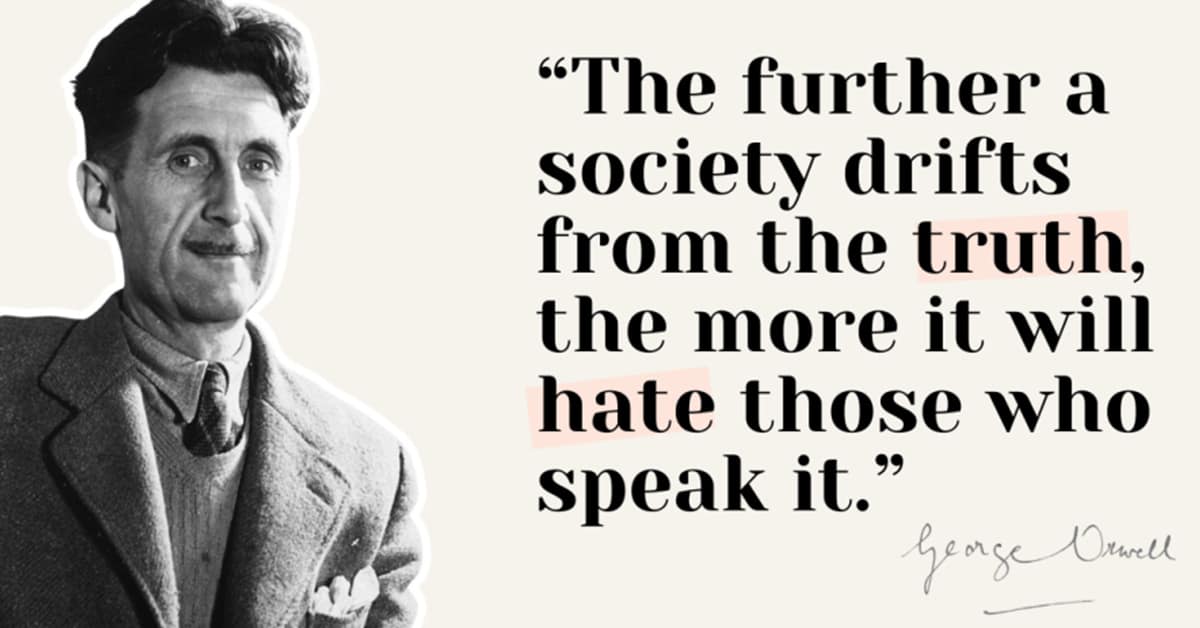 Collection of George Orwell quote images and George Orwell wisdom compilations about truth and politics
