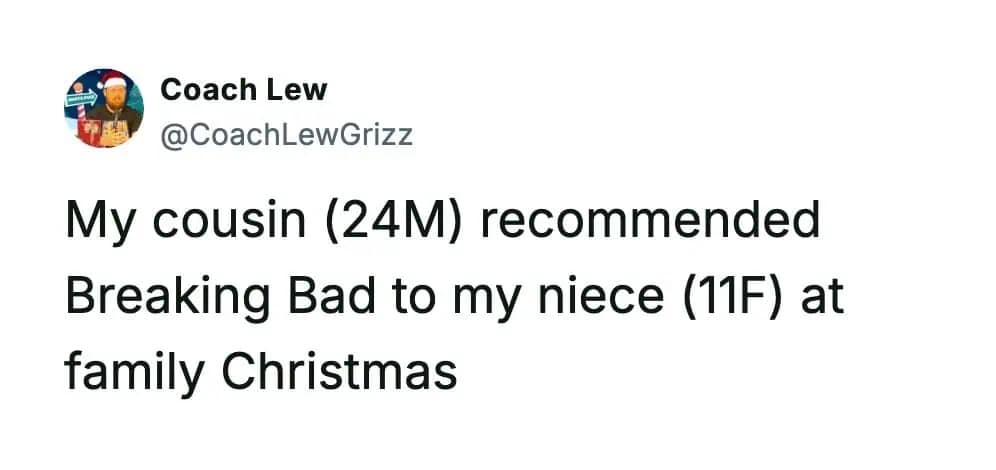 A funny meme tweet about a cousin recommending Breaking Bad to a child at Christmas.