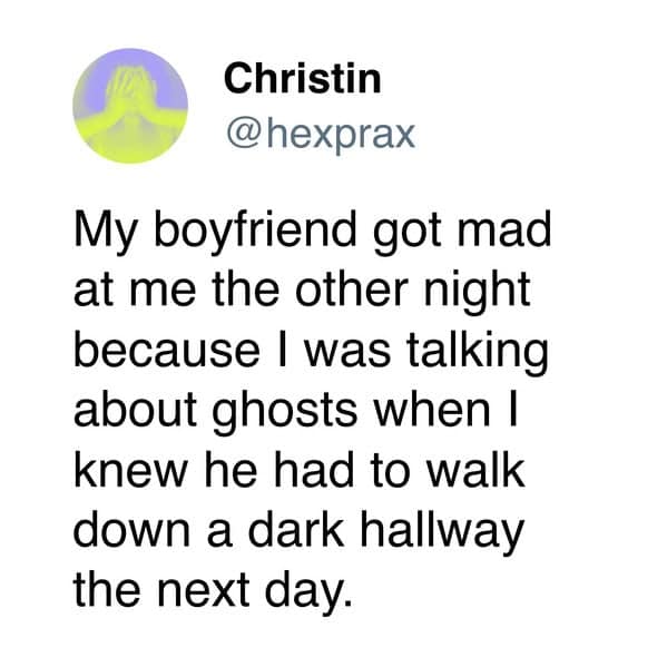 Tweet about a boyfriend afraid of ghosts after his partner told scary stories.