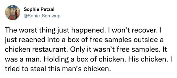 Tweet about trying to take chicken from a stranger thinking it was free samples.