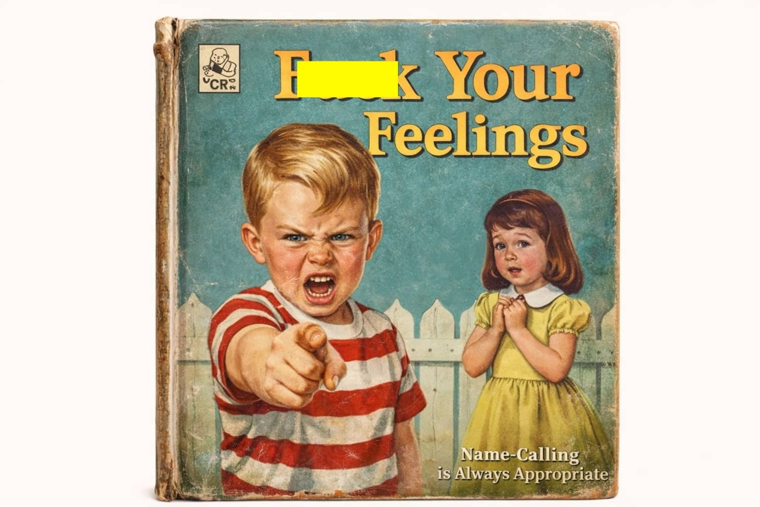 Vintage style fake children's book cover titled Fuck Your Feelings with angry boy pointing finger.