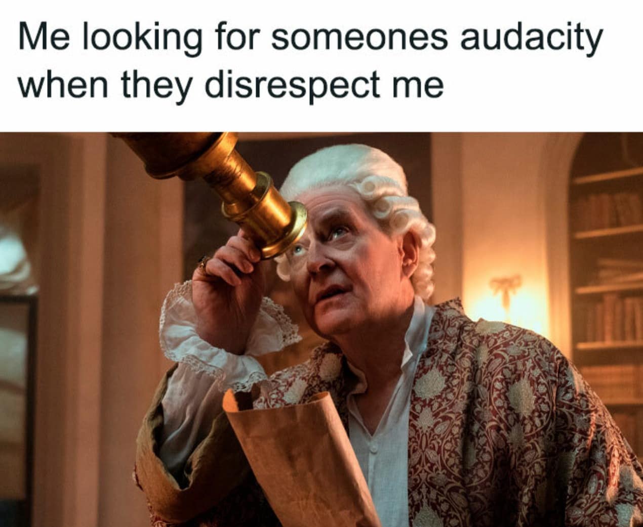 King George intensely looking through a large brass telescope. A fantastic Bridgerton meme about squinting to search for the sheer audacity of someone disrespecting you.