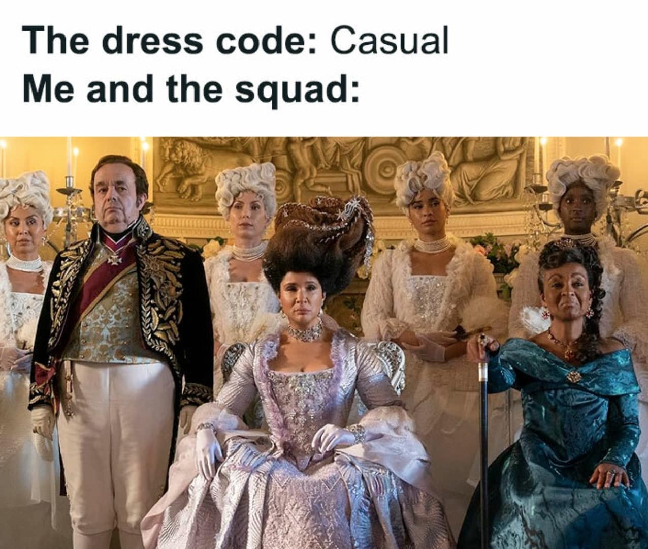 Queen Charlotte and her intricately dressed squad looking entirely overdressed. A funny Bridgerton meme about treating a casual dress code as an excuse for high fashion.