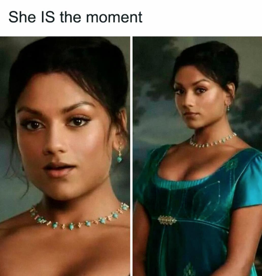 Kate Sharma looking absolutely stunning in two beautiful teal and green dresses. A Bridgerton meme praising the character as being the absolute moment.