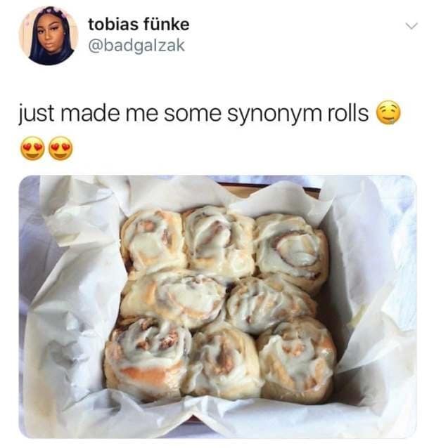 A mouth-watering baking english fail showing a fresh pan of glazed pastries with the caption "just made me some synonym rolls" instead of cinnamon rolls.