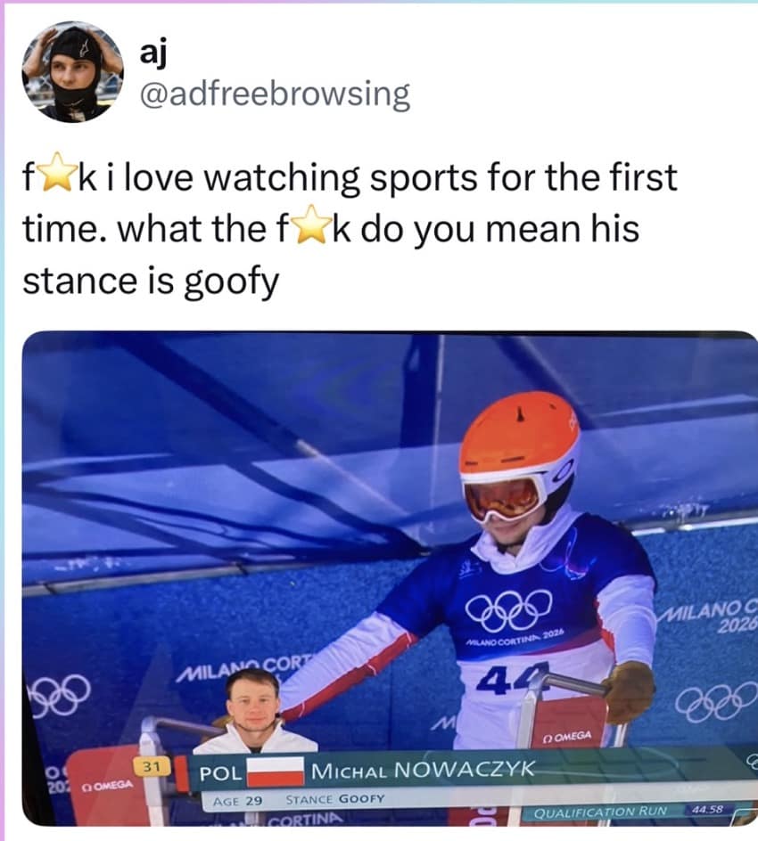 A highly relatable Milan Olympics 2026 memes tweet where a viewer hilariously discovers snowboarding terminology for the first time, asking "what the f**k do you mean his stance is goofy" alongside a broadcast screenshot of Polish athlete Michal Nowaczyk