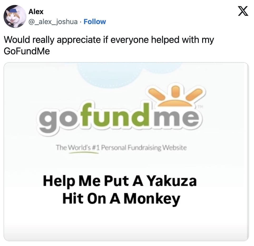 An absolutely unhinged Punch The Monkey meme showing a fake GoFundMe campaign desperately begging people to "Help Me Put A Yakuza Hit On A Monkey" in retaliation for the bullying.