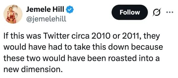 A nostalgic RFK JR and Kid Rock workout meme tweet from Jemele Hill joking that "circa 2010 or 2011" Twitter would have ruthlessly "roasted" the duo into another dimension.