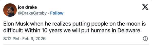 A hilarious SpaceX moon meme predicting that once Musk realizes the Moon is difficult, he will pivot to a new goal of "putting humans in Delaware" within 10 years.