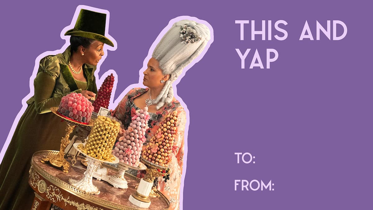A Bridgerton-inspired Valentines meme card featuring Queen Charlotte and Lady Danbury, celebrating the modern love language of "This and Yap" (gossiping together).