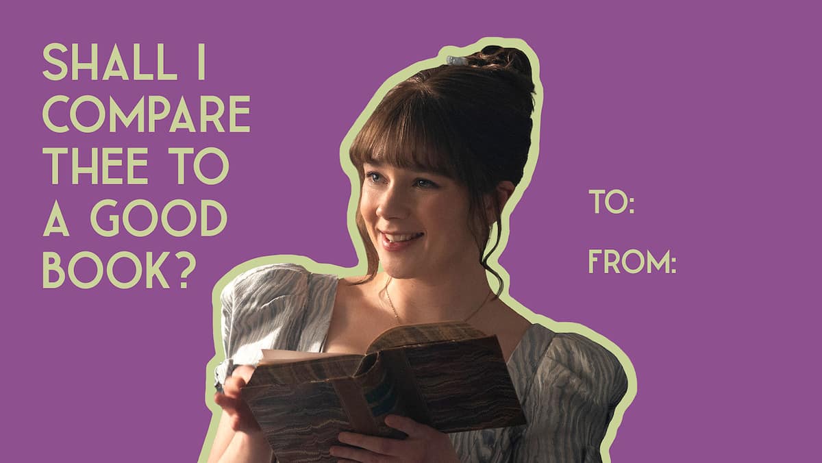A wholesome Valentines Day meme 2026 card featuring Eloise Bridgerton holding a novel, asking the intellectual compliment, "Shall I compare thee to a good book?"