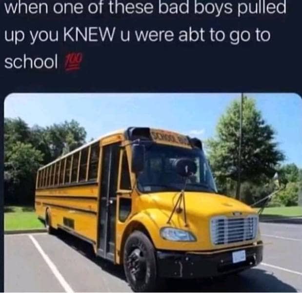 Photo of a classic yellow school bus with a caption about knowing you are going to school.