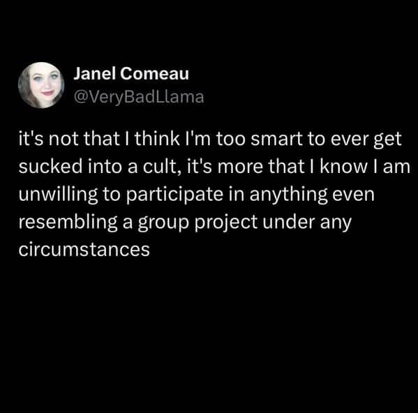 Funny tweet explaining that an antisocial personality prevents getting sucked into cults or group projects.