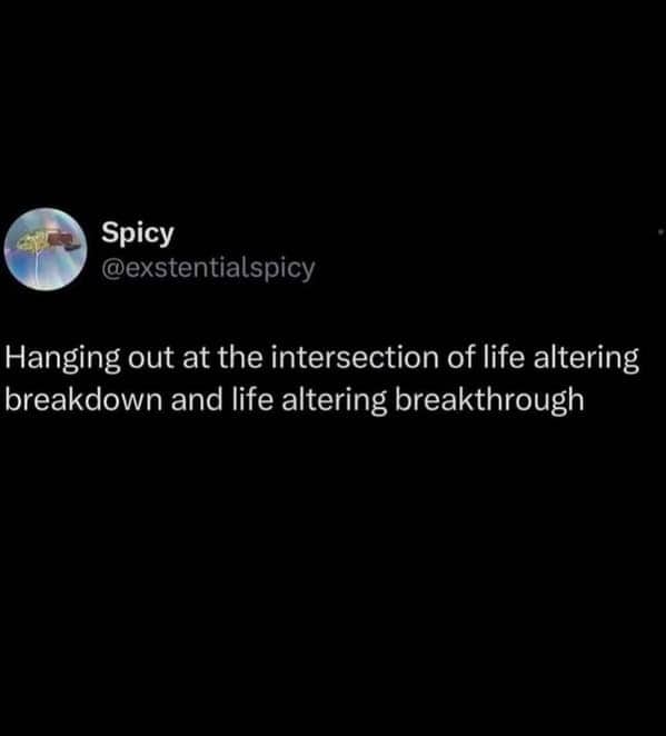 Dark mode text post about hanging out at the intersection of breakdown and breakthrough.