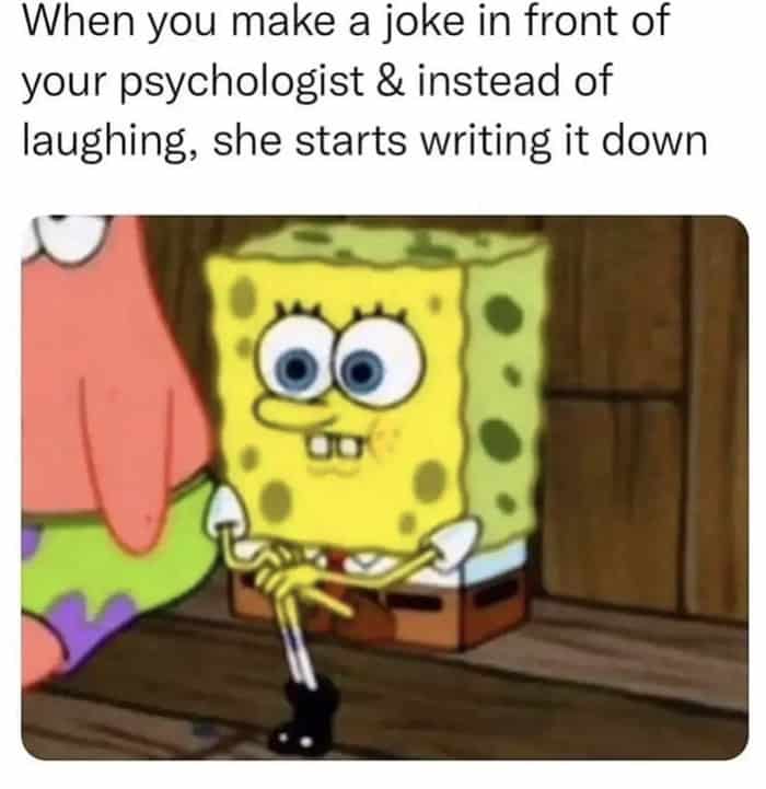 A perfectly awkward anxiety meme showing a nervous SpongeBob SquarePants twiddling his fingers, representing the sheer panic of dropping a supposedly funny joke in therapy only for the psychologist to intensely start writing it down instead of laughing.