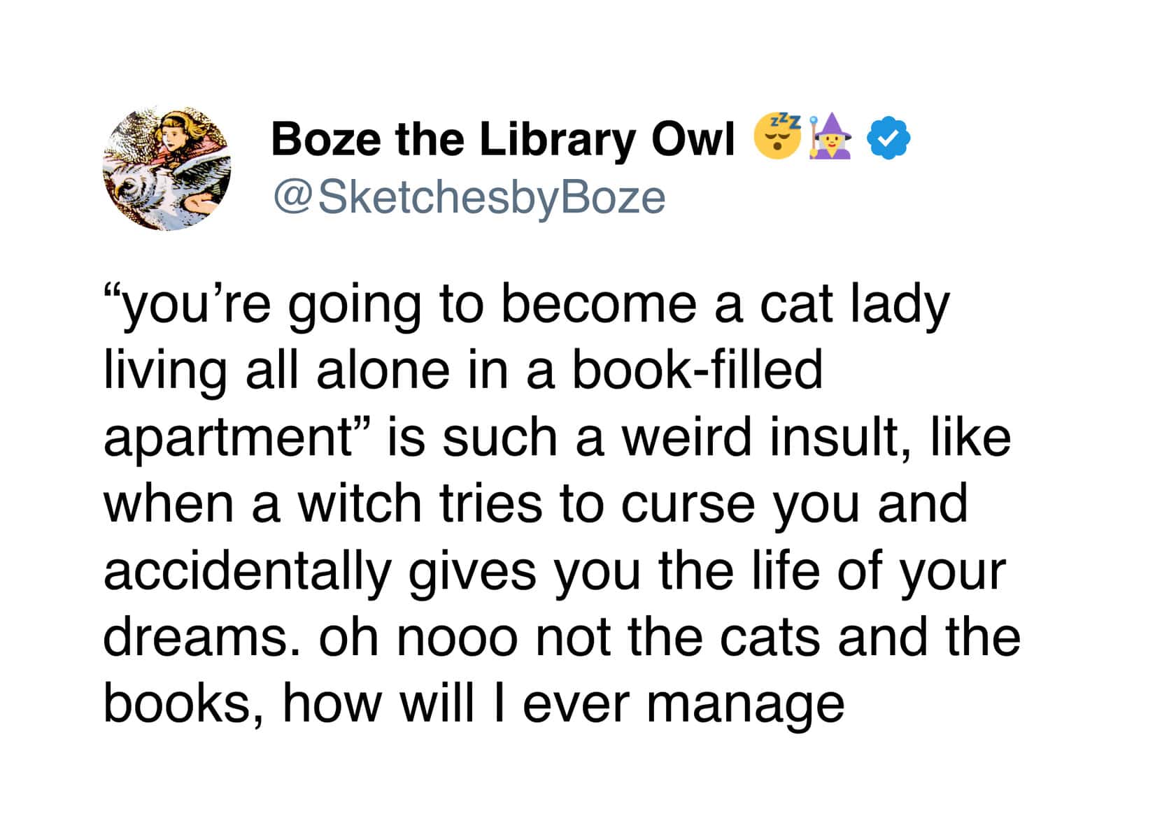 Boze the Library Owl tweet explaining why being a "cat lady with books" is actually a dream.