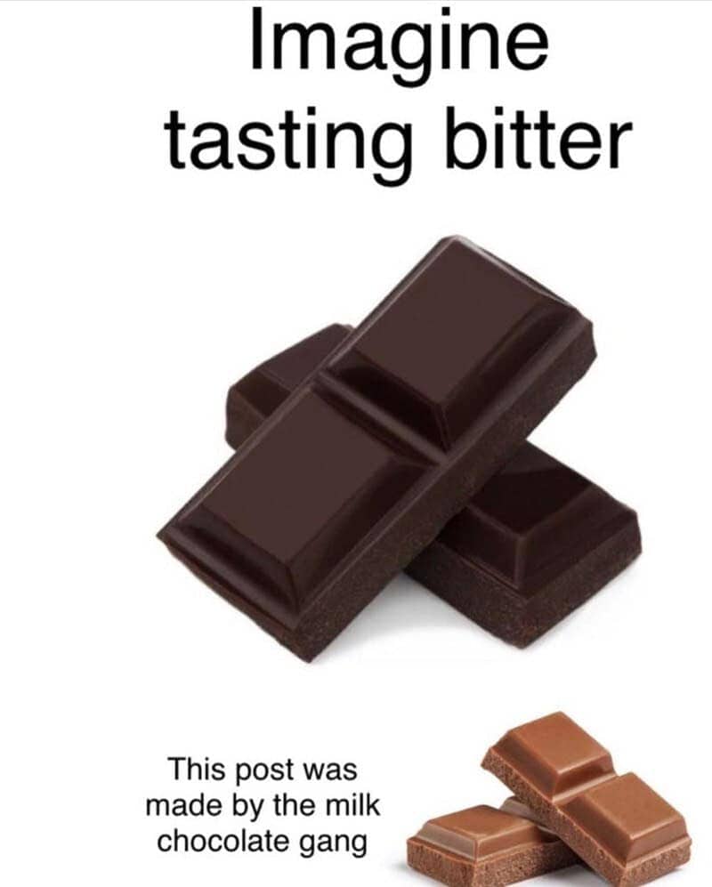 Dark chocolate bars with text mockingly comparing their bitter taste to preferred milk chocolate bars.