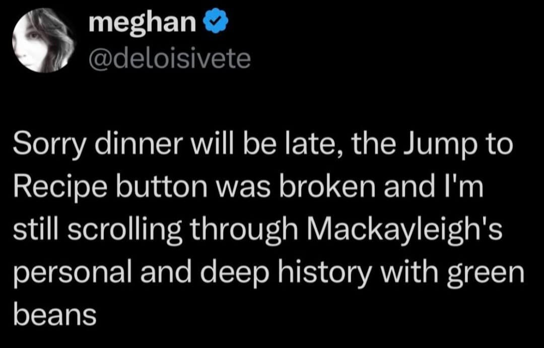 A classic meme tweet complaining about long-winded food blog stories that bury the actual recipe under personal anecdotes about green beans.