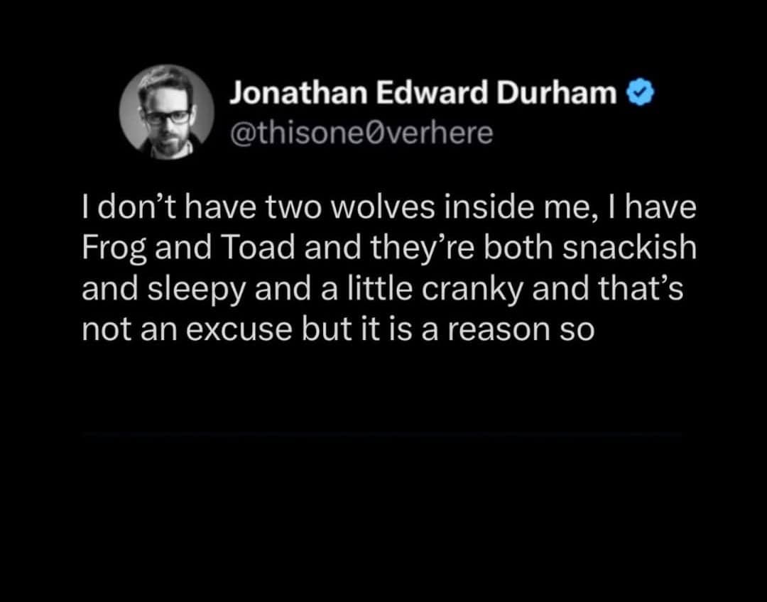 A wholesome classic meme tweet rewriting the "two wolves" metaphor, claiming to instead contain Frog and Toad who are both just "snackish and sleepy."