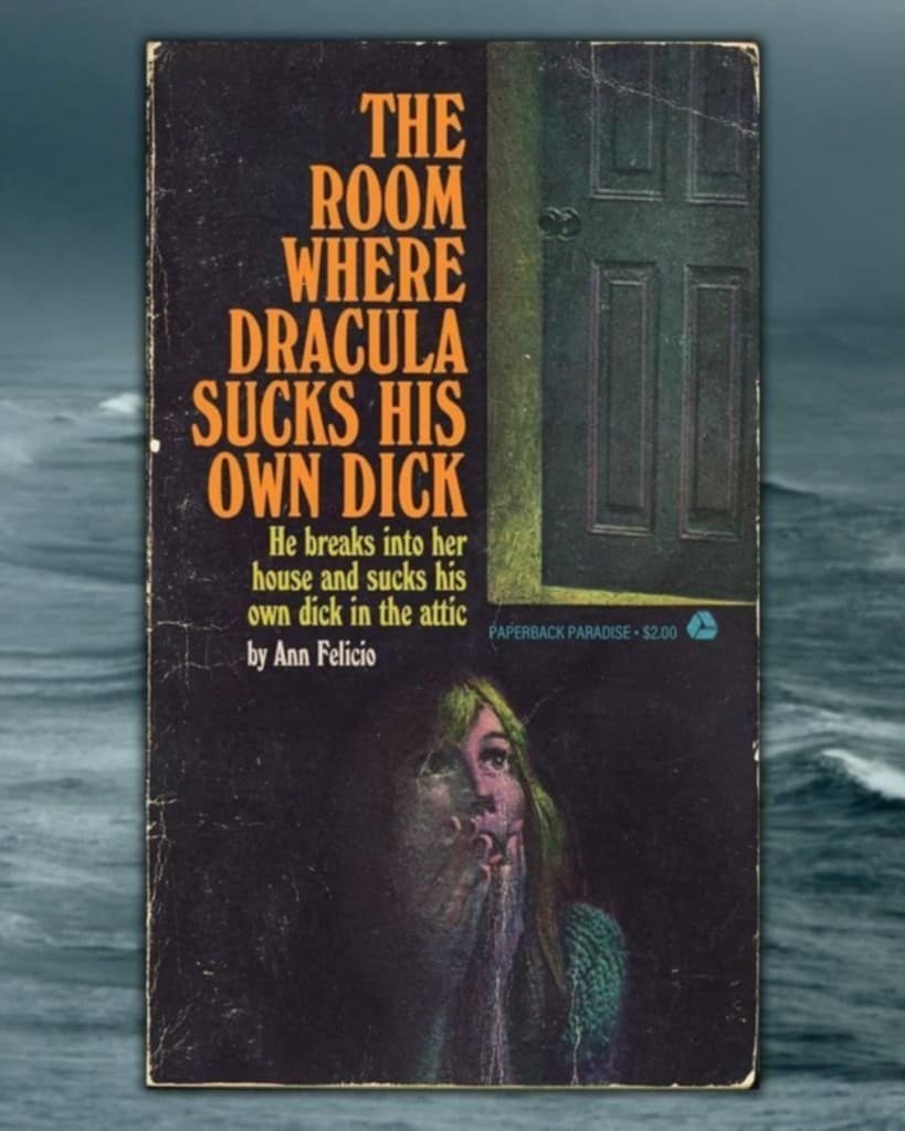 A bizarre old meme featuring a fake vintage horror paperback titled "The Room Where Dracula Sucks His Own Dick," parodying the aesthetic of 70s pulp fiction.