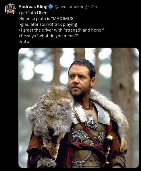 An incredibly disappointing yet hilarious text-post classic meme where a passenger gets into an Uber with the license plate "MAX1MUS" and greets the driver with "strength and honor," only for the driver to be completely confused, prompting a devastated reaction image of Russell Crowe from Gladiator in this legendary entry of old memes.