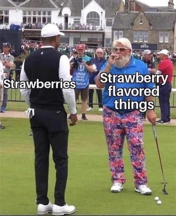 A classic meme comparing the healthy, boring nature of real strawberries to the chaotic, artificial deliciousness of strawberry-flavored things, represented by golfer John Daly.