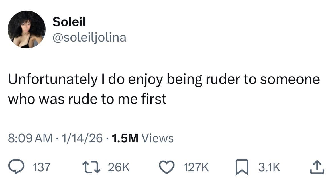 A highly relatable and petty classic meme tweet where the user simply and honestly confesses, "Unfortunately I do enjoy being ruder to someone who was rude to me first."