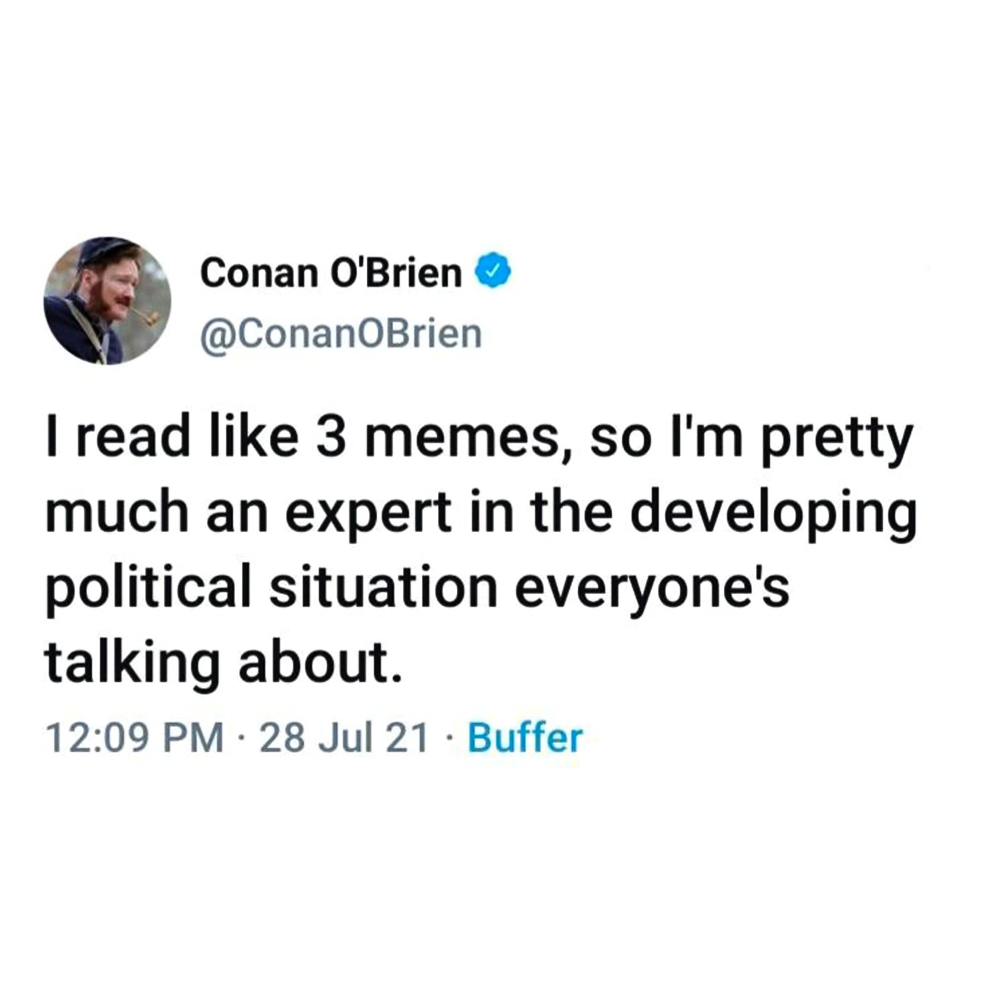 A painfully accurate vintage meme from Conan O'Brien hilariously summarizing internet culture by proudly claiming that reading exactly three memes essentially makes him a total expert on whatever complex developing political situation everyone is talking about.